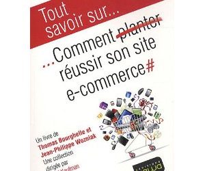 Comment réussir son site e-commerce