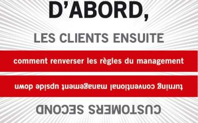 [Livre] « Les Employés d’abord, les clients ensuite » de Vineet Nayar